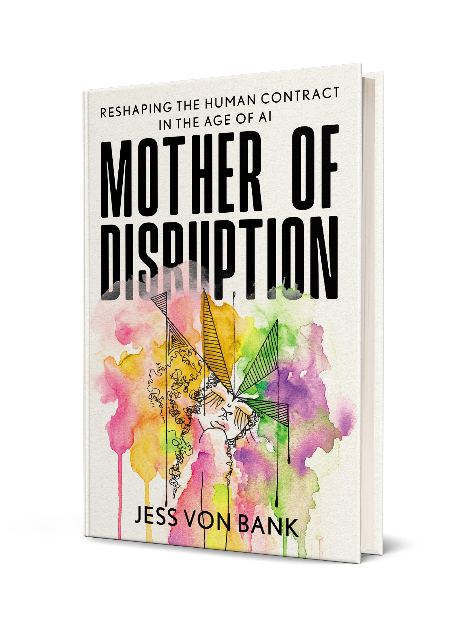 Hardcover of Mother of Disruption: Reshaping the Human Contract in the Age of AI, by Jess Von Bank
